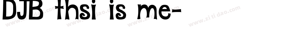 DJB thsi is me字体转换